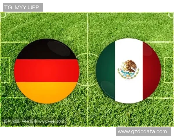 昨晚墨西哥与德国的精彩对决结果揭晓谁是胜者